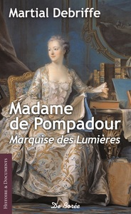 MADAME DE POMPADOUR - MARQUISE DES LUMIERES