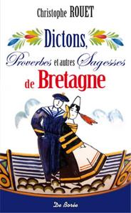 DICTONS PROVERBES ET AUTRES SAGESSES DE BRETAGNE