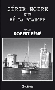 SERIE NOIRE SUR RE LA BLANCHE