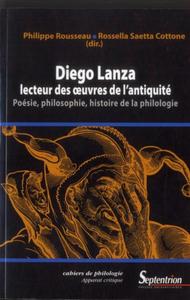 DIEGO LANZA, LECTEUR DES OEUVRES DE L''ANTIQUITE - POESIE, PHILOSOPHIE, HISTOIRE DE LA PHILOLOGIE