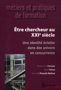 ETRE CHERCHEUR AU XXIE SIECLE - UNE IDENTITE ECLATEE DANS DES UNIVERS EN CONCURRENCE