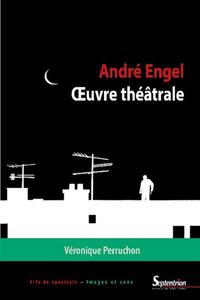 ANDRE ENGEL. OEUVRE THEATRALE