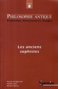 PHILOSOPHIE ANTIQUE N 8 - LES SOPHISTES ANCIENS