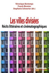 LES VILLES DIVISEES - RECITS LITTERAIRES ET CINEMATOGRAPHIQUES