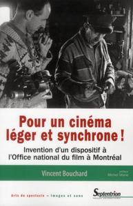 POUR UN CINEMA LEGER ET SYNCHRONE ! - INVENTION D''UN DISPOSITIF A L''OFFICE NATIONAL DU FILM, A MON