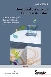 DROIT PENAL DES MINEURS ET JUSTICE RESTAURATIVE - APPROCHE COMPAREE FRANCE/FEDERATION WALLONIE-BRUXE