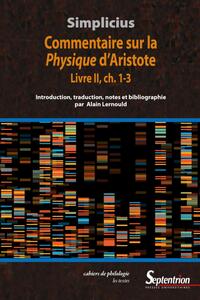 SIMPLICIUS - COMMENTAIRE SUR LA PHYSIQUE D'ARISTOTE LIVRE II, CH. 1-3