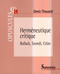 HERMENEUTIQUE CRITIQUE - BOLLACK, SZONDI, CELAN