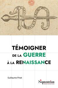 Témoigner de la guerre à la Renaissance