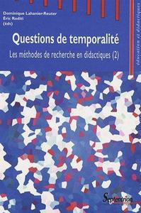 QUESTIONS DE TEMPORALITE - LES METHODES DE RECHERCHE EN DIDACTIQUES (2)