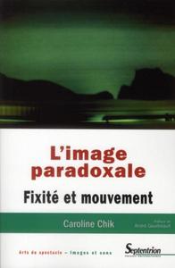 L'image paradoxale fixité et mouvement