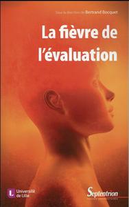 LA FIEVRE DE L''EVALUATION - QUELS SYMPTOMES ? QUELS TRAITEMENTS ?