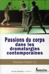 Passions du corps dans les dramaturgies contemporaines