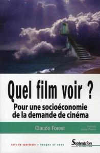 QUEL FILM VOIR ? - POUR UNE SOCIOECONOMIE DE LA DEMANDE DE CINEMA