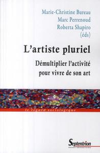 L''ARTISTE PLURIEL - DEMULTIPLIER L''ACTIVITE POUR VIVRE DE SON ART
