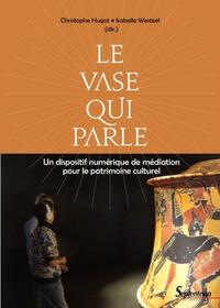 LE VASE QUI PARLE - UN DISPOSITIF NUMERIQUE DE MEDIATION POUR LE PATRIMOINE CULTUREL