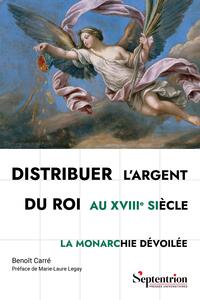 Distribuer l'argent du roi au XVIIIe siècle