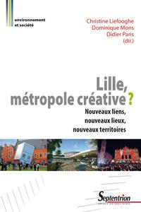 Lille, métropole créative ? nouveaux liens, nouveaux lieux, nouveaux territoires