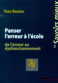 PANSER L'ERREUR A L'ECOLE - DE L'ERREUR AU DYSFONCTIONNEMENT