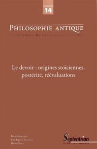 PHILOSOPHIE ANTIQUE N 14 - LE DEVOIR : ORIGINES STOICIENNES,  POSTERITE, REEVALU