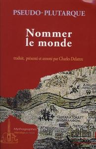 Nommer le monde origine des noms de fleuves, de montagnes et de ce qui s'y trouve