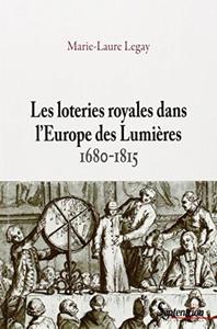 LES LOTERIES ROYALES DANS L''EUROPE DES LUMIERES - 1680-1815