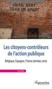 LES CITOYENS-CONTROLEURS DE L'ACTION PUBLIQUE - BELGIQUE, ESPAGNE, FRANCE (ANNEES 2010)