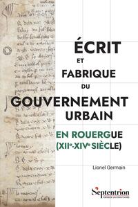 Écrit et fabrique du gouvernement urbain en Rouergue (XII-XIV siècle)