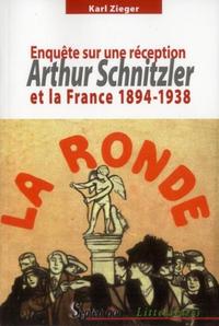 ARTHUR SCHNITZLER ET LA FRANCE 1894-1938 - ENQUETE SUR UNE RECEPTION