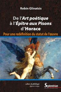 DE L'ART POETIQUE A L'EPITRE AUX PISONS D'HORACE - POUR UNE REDEFINITION DU STATUT DE L'OEUVRE