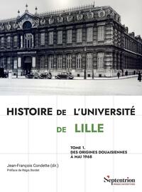 Histoire de l'Université de Lille Tome 1