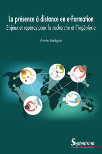 LA PRESENCE A DISTANCE EN E-FORMATION - ENJEUX ET REPERES POUR LA RECHERCHE ET L'INGENIERIE