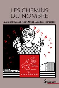 LES CHEMINS DU NOMBRE - 2EME EDITION CETTE NOUVELLE EDITION REMPLACE ISBN 9782859393878