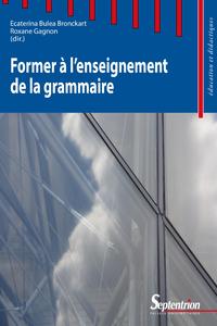 FORMER A L ENSEIGNEMENT DE LA GRAMMAIRE