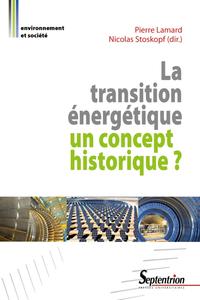 LA TRANSITION ENERGETIQUE : UN CONCEPT HISTORIQUE ?