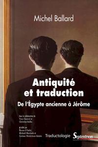 ANTIQUITE ET TRADUCTION - DE L'EGYPTE ANCIENNE A JEROME