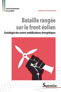 BATAILLE RANGEE SUR LE FRONT EOLIEN - SOCIOLOGIE DES CONTRE-MOBILISATIONS ENERGETIQUES