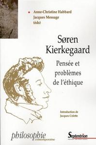 Søren Kierkegaard pensée et problèmes de l'éthique