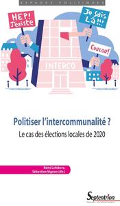 POLITISER L'INTERCOMMUNALITE ? - LE CAS DES ELECTIONS LOCALES DE 2020