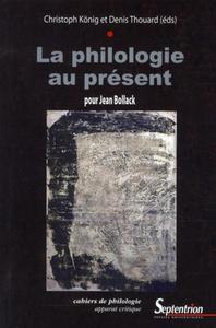 LA PHILOLOGIE AU PRESENT - POUR JEAN BOLLACK