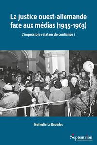 La justice ouest-allemande face aux médias (1945-1963)