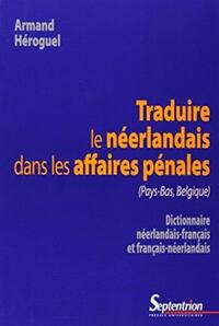 Traduire le néerlandais dans les affaires pénales (Pays-Bas, Belgique)