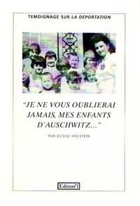 «Je ne vous oublierai jamais, mes enfants d'Auschwitz...»