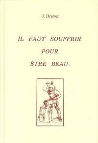 IL FAUT SOUFFRIR POUR ÊTRE BEAU