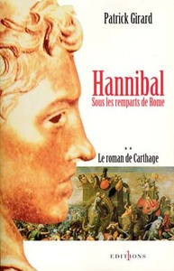 LE ROMAN DE CARTHAGE, T.II : HANNIBAL - SOUS LES REMPARTS DE ROME