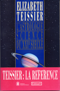 L'ASTROLOGIE, SCIENCE DU XXIE SIECLE - POSTULAT, PREUVES, PERSPECTIVES