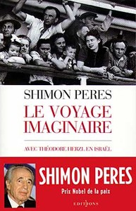 LE VOYAGE IMAGINAIRE - AVEC THEODORE HERZL EN ISRAEL