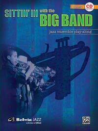 SITTIN' IN WITH THE BIG BAND, VOL. 1 - RECUEIL + CD - TRUMPET - TROMPETTE