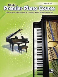 ALFRED'S PREMIER PIANO COURSE: LESSON BOOK 2B - PIANO