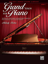 MELODY BOBER : GRAND SOLOS FOR PIANO, BOOK 1 - 10 PIECES FOR EARLY ELEMENTARY PIANISTS